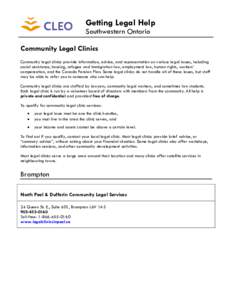 Getting Legal Help Southwestern Ontario Community Legal Clinics Community legal clinics provide information, advice, and representation on various legal issues, including social assistance, housing, refugee and immigrati