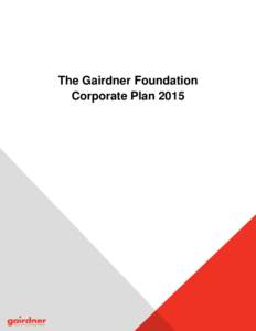 The Gairdner Foundation Corporate Plan[removed]  TABLE OF CONTENTS