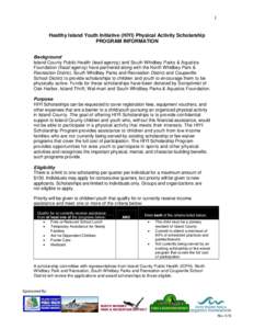 1  Healthy Island Youth Initiative (HIYI) Physical Activity Scholarship PROGRAM INFORMATION Background Island County Public Health (lead agency) and South Whidbey Parks & Aquatics