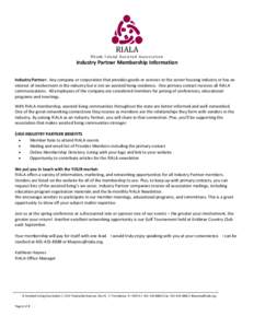 RIALA  R hode Isla nd As sis te d Assoc ia ti o n Industry Partner Membership Information Industry Partner: Any company or corporation that provides goods or services to the senior housing industry or has an