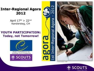 Inter-Regional Agora 2012 April 17th > 22nd Kandersteg, CH  YOUTH PARTICIPATION:
