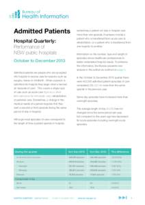 Admitted Patients  sometimes a patient will stay in hospital over more than one episode. Examples include a patient who is transferred from acute care to