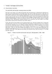 1  Trends in marriages and live births (1) Annual trends in live births The total fertility rate has been increasing slowly since 2006.