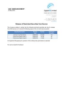 ASX ANNOUNCEMENT 22 May 2015 Release of Restricted Securities from Escrow The Company wishes to advise that the following restricted securities are due for release from ASX escrow on 5 June 2015 following expiry of the 1