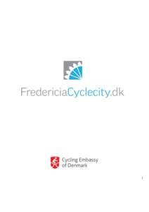 1  FREDERICIA - FROM FORTRESS CITY TO CYCLE CITY FREDERICIA - FACTS & FIGURES located in Denmark due its