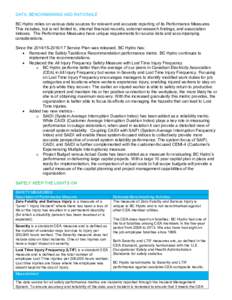 DATA, BENCHMARKING AND RATIONALE BC Hydro relies on various data sources for relevant and accurate reporting of its Performance Measures. This includes, but is not limited to, internal financial records, external researc