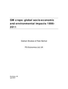 GM crops: global socio-economic and environmental impacts[removed]Graham Brookes & Peter Barfoot  PG Economics Ltd, UK