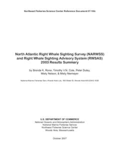 Northeast Fisheries Science Center Reference Document 07-18b  North Atlantic Right Whale Sighting Survey (NARWSS) and Right Whale Sighting Advisory System (RWSAS[removed]Results Summary by Brenda K. Rone, Timothy V.N. Cole