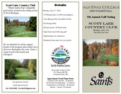 Scott Lake Country Club “Where Golf is Fun” a beautiful golf facility nestled in the rolling terrain of West Michigan.  Details
