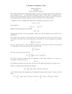 A Spring in Imaginary Time Math 241 Homework John Baez Answers by Garett Leskowitz  One of the stranger aspects of Lagrangian dynamics is how it turns into statics when we replace the