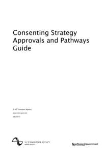 Consenting Strategy Approvals and Pathways Guide © NZ Transport Agency www.nzta.govt.nz