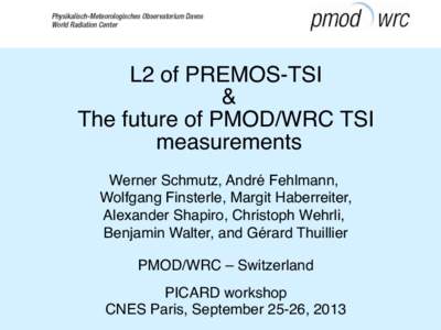 L2 of PREMOS-TSI   &  The future of PMOD/WRC TSI measurements