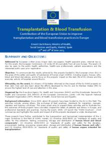 Transplantation & Blood Transfusion Contribution of the European Union to improve transplantation and blood transfusion practices in Europe Ernest Lluch Room, Ministry of Health, Social Services and Equity, Madrid, Spain