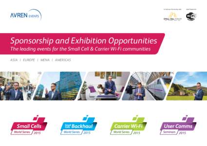In Exclusive Partnership with:  Sponsorship and Exhibition Opportunities The leading events for the Small Cell & Carrier Wi-Fi communities ASIA | EUROPE | MENA | AMERICAS