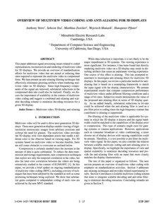 OVERVIEW OF MULTIVIEW VIDEO CODING AND ANTI-ALIASING FOR 3D DISPLAYS Anthony Vetro† , Sehoon Yea† , Matthias Zwicker‡ , Wojciech Matusik† , Hanspeter P ster†