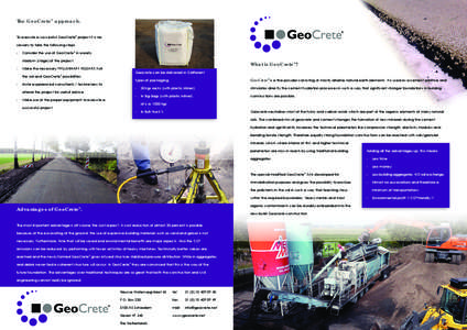 The GeoCrete® approach. To execute a successful GeoCrete® project it is necessary to take the following steps. -	 Consider the use of GeoCrete® in a early stadium (stage) of the project.