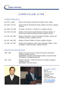 C U R R I C U L U M V I TA E CAREER HIGHLIGHTS Dec[removed]present Director of the Energy Community Secretariat, Vienna, Austria