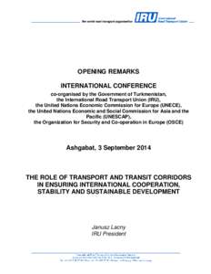 Turkmenistan / United Nations Economic Commission for Europe / Ashgabat / TRACECA / Economic Cooperation Organization / TIR Treaty / Caspian Sea / United Nations Economic and Social Commission for Asia and the Pacific / Outline of Turkmenistan / Asia / Transport / Transport in Turkmenistan