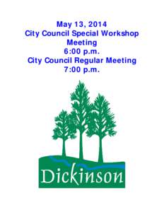 May 13, 2014 City Council Special Workshop Meeting 6:00 p.m. City Council Regular Meeting 7:00 p.m.
