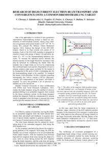 RESEARCH OF HIGH-CURRENT ELECTRON BEAM TRANSPORT AND CONVERGENCE ONTO A COMMON BREMSSTRAHLUNG TARGET V. Chornyi, I. Zaliubovskyi, G. Tsepilov, O. Frolov, A. Chornyi, V. Dubina, V. Solovyov Kharkiv National University, Uk