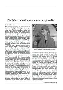 Św. Maria Magdalena — nareszcie apostołka LUCETTA SCARAFFIA Od prawie dwóch tysięcy lat była oczywista dla wszystkich decydująca obecność przy pustym grobie Marii Magdaleny, która pierwsza przekazała dobrą w