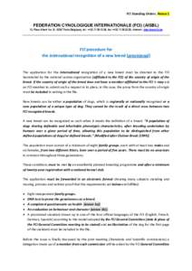 FCI Standing Orders, Annex 1  FEDERATION CYNOLOGIQUE INTERNATIONALE (FCI) (AISBL) 13, Place Albert 1er, BThuin (Belgique), tel : ++, fax :++, internet : http://www.fci.be  FCI procedur