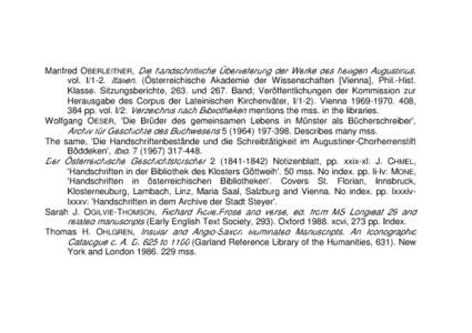 Manfred OBERLEITNER, Die handschriftliche Überlieferung der Werke des heiligen Augustinus. vol. I/1-2. Italien. (Österreichische Akademie der Wissenschaften [Vienna], Phil.-Hist. Klasse. Sitzungsberichte, 263. und 267.