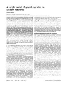 A simple model of global cascades on random networks Duncan J. Watts* Department of Sociology, Columbia University New York, NY[removed]Communicated by Murray Gell-Mann, Santa Fe Institute, Santa Fe, NM, February 14, 2002 