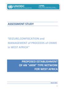 ASSESSMENT STUDY  ‘SEIZURE,CONFISCATION SEIZURE,CONFISCATION and MANAGEMENT of PROCEEDS of CRIME in WEST AFRICA’’