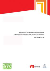 Agricultural Competitiveness Green Paper Submission from the South Australian Government December 2014 Table of Contents Executive Summary.................................................................................