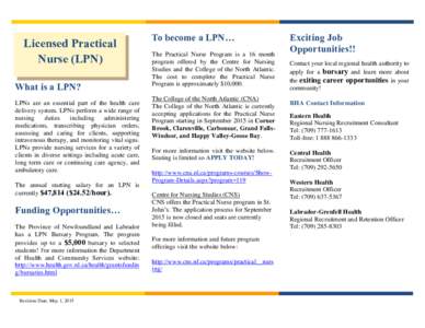 Licensed Practical Nurse (LPN) What is a LPN? LPNs are an essential part of the health care delivery system. LPNs perform a wide range of nursing