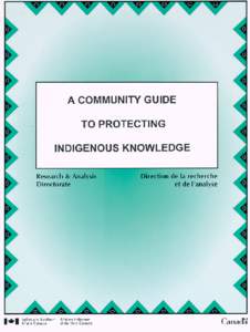 A Community Guide to Protecting Indigenous Knowledge by Simon Brascoupé and Howard Mann Editor: Edwinna von Baeyer