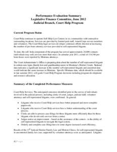 Performance Evaluation Summary Legislative Finance Committee, June 2012 Judicial Branch, Court Help Program Current Program Status Court Help continues to operate Self-Help Law Centers in six communities with outreach to
