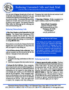 Reducing Unwanted Calls and Junk Mail From the Office of Minnesota Attorney General Lori Swanson Are you tired of digging through piles of junk mail to find bills, bank statements, and letters? Are you constantly interru