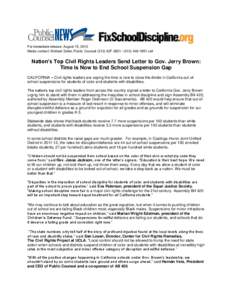 For immediate release: August 15, 2013 Media contact: Michael Soller, Public Counsel[removed][removed] cell Nation’s Top Civil Rights Leaders Send Letter to Gov. Jerry Brown: Time Is Now to End School Sus