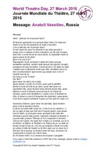 World Theatre Day, 27 March 2016 Journée Mondiale du Théâtre, 27 mars 2016 Message: Anatoli Vassiliev, Russia Message Gelo!.. pêdviya me bi şanoyê heye?
