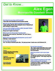 Get to Know...  Alex Egen Monroeville Goodwill Store How long have you been with Goodwill?