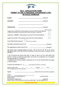 [removed]APPLICATION FORM PERMIT TO USE A PERSONAL WATERCRAFT (PW) IN POOLE HARBOUR NAME:  ________________________________________(Required)