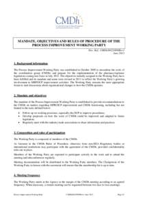 MANDATE, OBJECTIVES AND RULES OF PROCEDURE OF THE PROCESS IMPROVEMENT WORKING PARTY Doc. Ref.: CMDhRev1 JuneBackground information