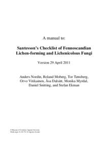 A manual to: Santesson’s Checklist of Fennoscandian Lichen-forming and Lichenicolous Fungi Version 29 AprilAnders Nordin, Roland Moberg, Tor Tønsberg,