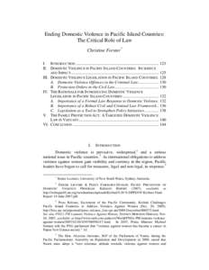 Ending Domestic Violence in Pacific Island Countries: The Critical Role of Law Christine Forster* I. INTRODUCTION ................................................................................. 123 II. DOMESTIC VIOLENC