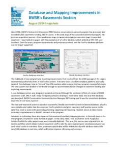 Database and Mapping Improvements in BWSR’s Easements Section August 2014 Snapshots Since 1986, BWSR’s Reinvest in Minnesota (RIM) Reserve conservation easement program has processed and recorded 6,915 easements tota