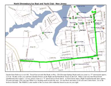 North Shrewsbury Ice Boat and Yacht Club - New Jersey  Garden State Parkway to exit 109. Travel East towards Red Bank on Hwy[removed]Newman Springs Road) until you come to a 