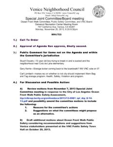 Venice Neighborhood Council PO Box 550, Venice, CAwww.VeniceNC.org Email:  Special Joint Committee/Board meeting Ocean Front Walk Committee, Public Safety Committee, and VNC Board