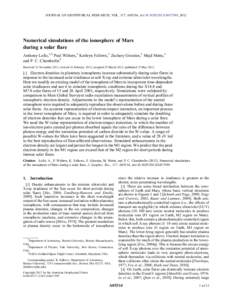 JOURNAL OF GEOPHYSICAL RESEARCH, VOL. 117, A05314, doi:[removed]2011JA017399, 2012  Numerical simulations of the ionosphere of Mars during a solar flare Anthony Lollo,1,2 Paul Withers,1 Kathryn Fallows,1 Zachary Girazian,