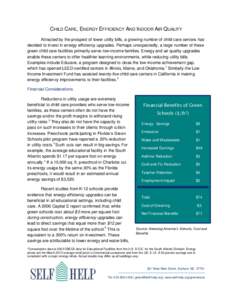 CHILD CARE, ENERGY EFFICIENCY AND INDOOR AIR QUALITY Attracted by the prospect of lower utility bills, a growing number of child care centers has decided to invest in energy efficiency upgrades. Perhaps unexpectedly, a l