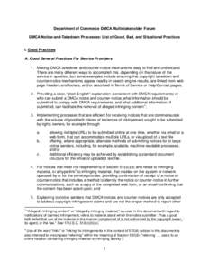 Department of Commerce DMCA Multistakeholder Forum DMCA Notice-and-Takedown Processes: List of Good, Bad, and Situational Practices I. Good Practices A. Good General Practices For Service Providers 1. Making DMCA takedow