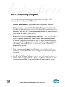 Instructions How to Create Your Spending Plan A form to help you accurately understand your spending is on page 2 of this document. Here are instructions for filling it in. 1. 	 Fill in the “Now” column on the Househ