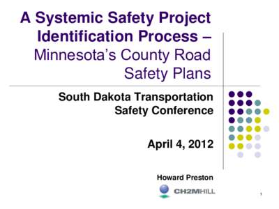 A Systemic Safety Project Identification Process – Minnesota’s County Road Safety Plans South Dakota Transportation Safety Conference