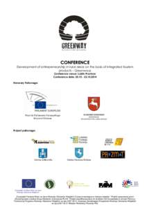 CONFERENCE  Development of entrepreneurship in rural areas on the basis of integrated tourism products – Greenways Conference venue: Lublin Province Conference date: [removed]2014